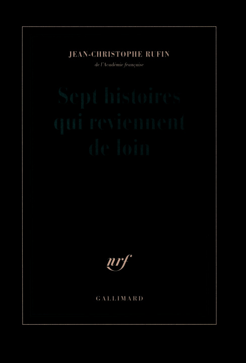 Könyv Sept histoires qui reviennent de loin Rufin