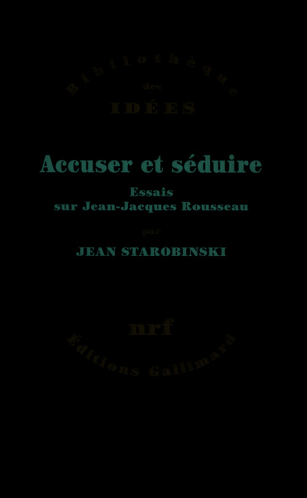 Carte Accuser et séduire Starobinski