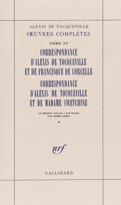 Kniha Correspondance d'Alexis de Tocqueville et de Francisque de Corcelle - Correspondance d'Alexis de Tocqueville et de Madame Swetchine Tocqueville