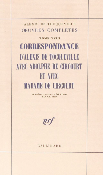 Kniha Correspondance d'Alexis de Tocqueville avec Adolphe de Circourt et avec Madame de Circourt Tocqueville