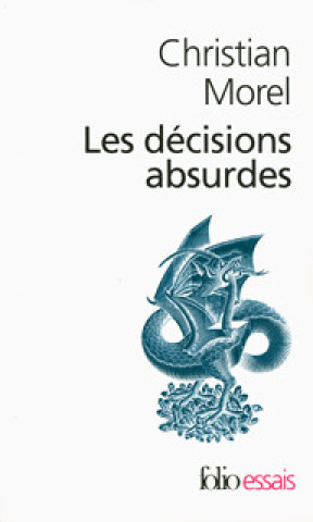 Knjiga LES DECISIONS ABSURDES Morel