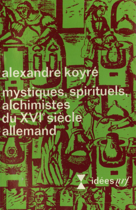 Libro Mystiques, spirituels, alchimistes du XVIᵉ siècle allemand Koyré