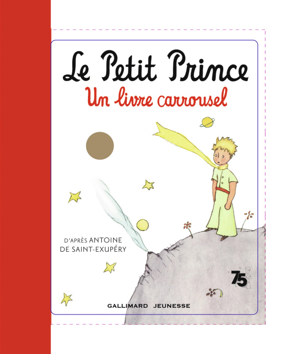 Kniha LE PETIT PRINCE, UN LIVRE CARROUSEL SAINT-EXUPERY