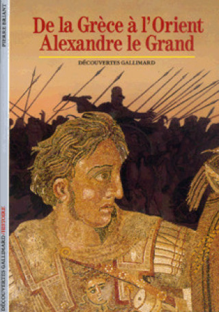 Carte DE LA GRECE A L'ORIENT, ALEXANDRE LE GRAND Briant