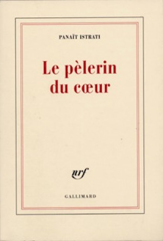 Knjiga Le pèlerin du coeur Istrati