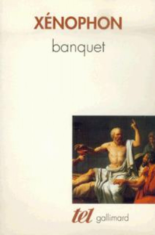 Knjiga Banquet / Apologie de Socrate Xénophon