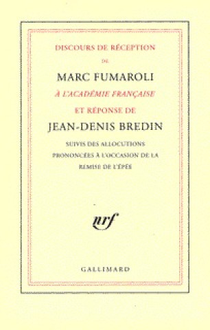 Könyv Discours de réception de Marc Fumaroli à l'Académie française et réponse de Jean-Denis Bredin Fumaroli
