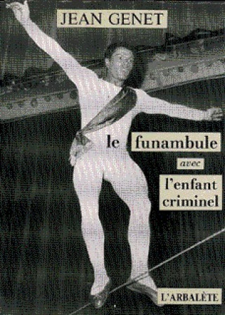 Knjiga Le Funambule - L'enfant criminel GENET