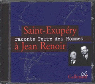 Hanganyagok Saint-Exupery raconte Terre des Hommes a Jean Renoir (CD) Saint-Exupéry