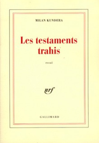 Kniha Les Testaments trahis Kundera