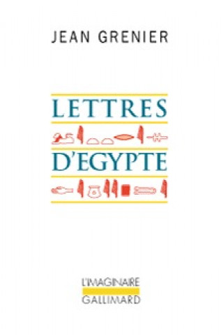 Kniha Lettres d'Egypte 1950 / Un Eté au Liban Grenier