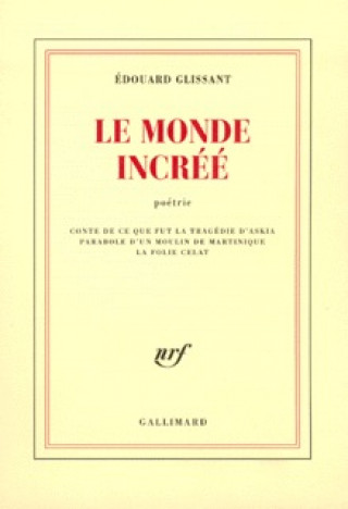 Kniha Le Monde incréé Glissant