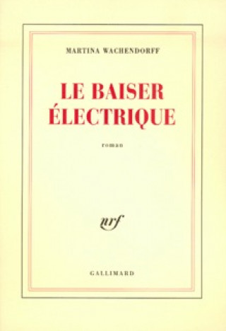 Knjiga Le Baiser électrique Wachendorff