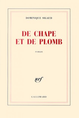 Boek De chape et de plomb Sigaud