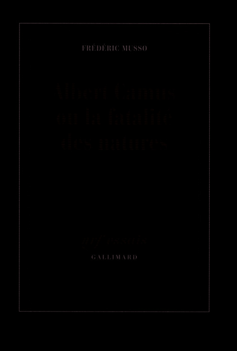 Könyv Albert Camus ou La fatalité des natures Musso