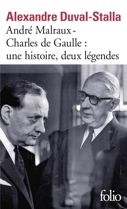 Carte André Malraux - Charles de Gaulle, une histoire, deux légendes Duval-Stalla