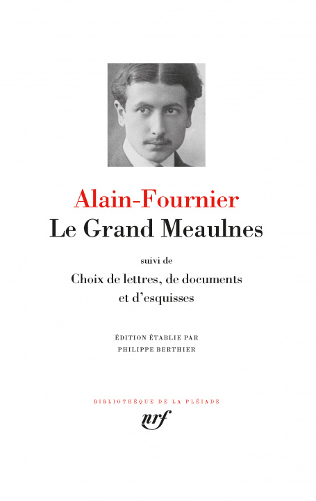 Knjiga Le Grand Meaulnes / Choix de lettres, de documents et d'esquisses Alain-Fournier