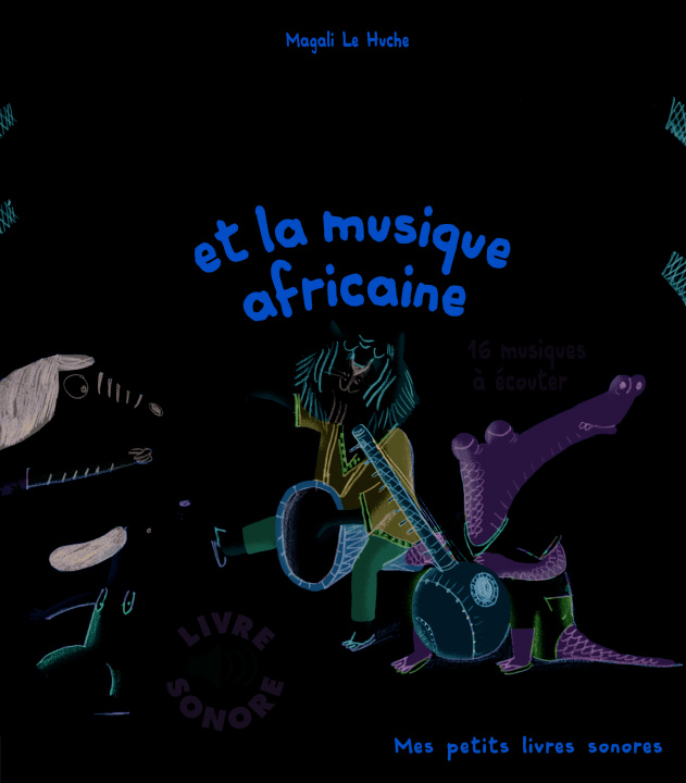 Könyv Paco et la musique africaine (Livre sonore) 16 musiques a ecouter Le Huche