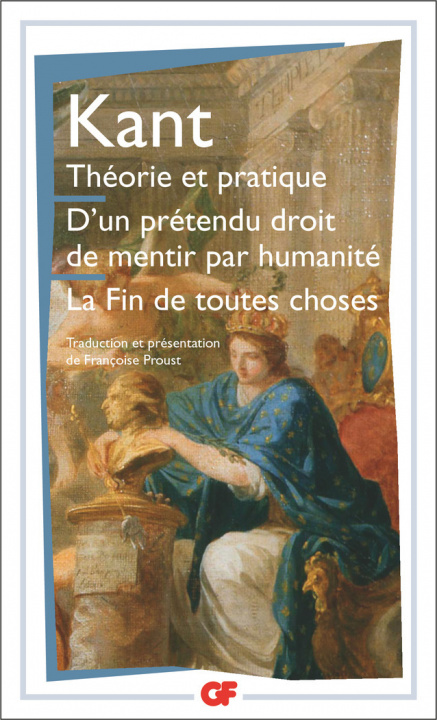 Carte Théorie et pratique - D'un prétendu droit de mentir par humanité - La Fin de toutes choses et autres textes Kant