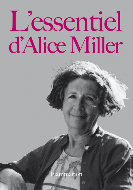 Książka L'Essentiel d'Alice Miller Miller