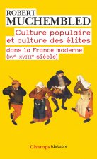 Carte Culture populaire et culture des élites dans la France moderne Muchembled