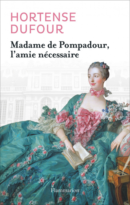 Carte Madame de Pompadour, l'amie nécessaire Dufour