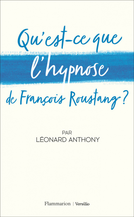 Book Qu'est-ce que l'hypnose de François Roustang ? Anthony