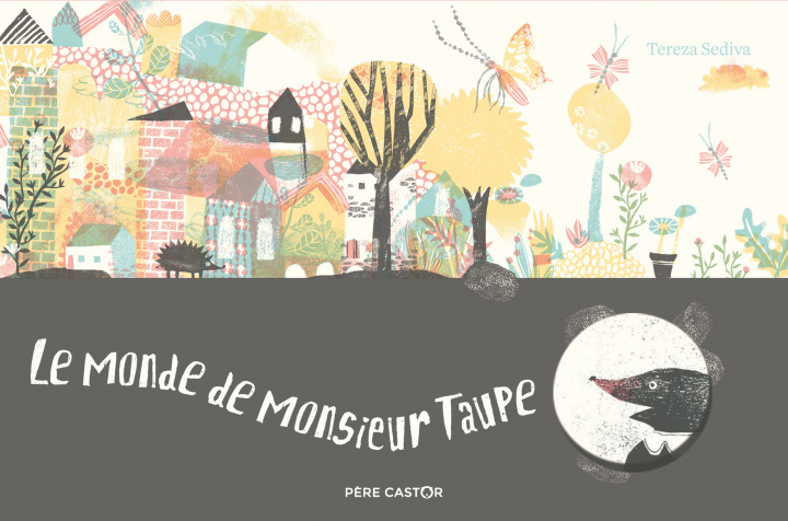 Книга Le Monde de Monsieur Taupe Tereza Sediva