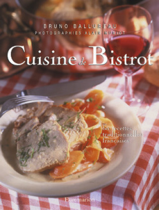 Knjiga CUISINE DE BISTROT Ballureau Bruno