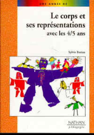 Libro LE CORPS ET SES REPRESENTATIONS AVEC LES 5/6 ANS PEDAGOGIE COLL. UNE ANNEE DE Sylvie Breton