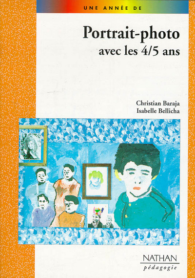 Kniha PORTRAIT PHOTO AVEC LES 4/5 ANS PEDAGOGIE COLL. UNE ANNEE DE Christian Baraja