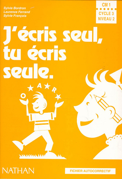 Libro J'ECRIS SEUL, TU ECRIS SEULE CM1 CYCLE 3 NIVEAU 2 FICHIER AUTOCORRECTIF Sylvie Bordron