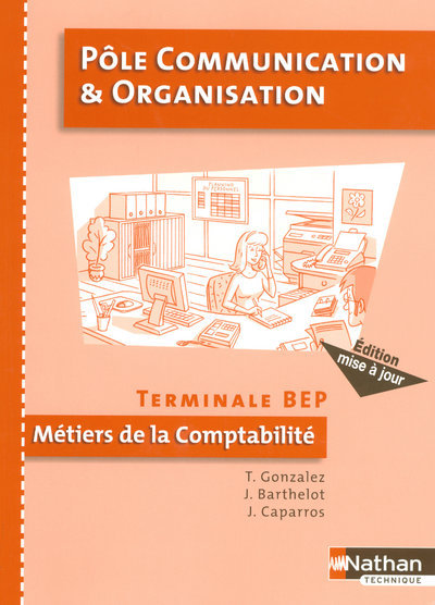 Knjiga POLE COMMUNICATION ET ORGANISATION TERM BEP METIERS DE LA COMPTABILITE ELEVE 2007 Thierry Gonzalez