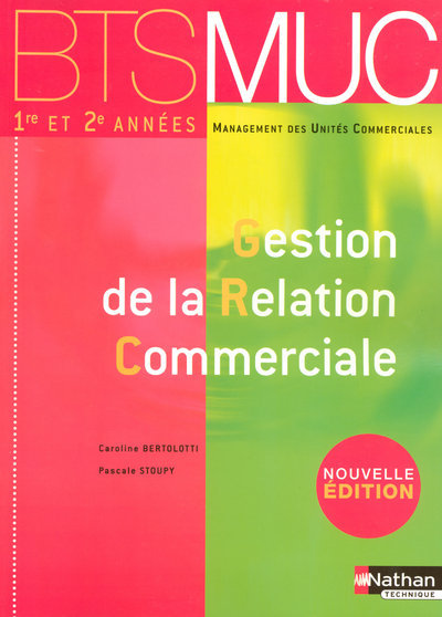 Book GESTION DE LA RELATION COMMERCIALE BTS 1RE ET 2E ANNEES MUC (MANAGEMENT DES UNITES COMMERCIALES) 07 Myriam Maserak