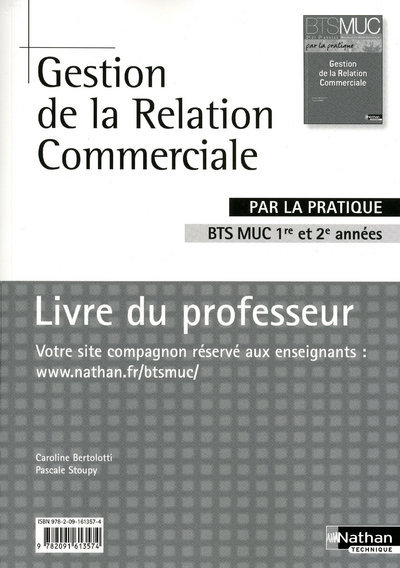 Kniha GESTION DE LA RELATION COMMERCIALE BTS MUC 1RE ET 2E ANNEES (PAR LA PRATIQUE) LIVRE PROFESSEUR 2010 Caroline Bertolotti