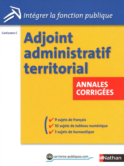 Kniha ADJOINT ADMINISTRATIF TERRITORIAL - ANNALES CORRIGEES (INTEGRER LA FONCTION PUBLIQUE) N0 39 2011 Danièle Bon