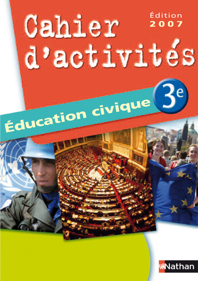 Kniha EDUCATION CIVIQUE 3E CAHIER D'ACTIVITES 3E EDITION 2007 Anne-Marie Hazard-Tourillon