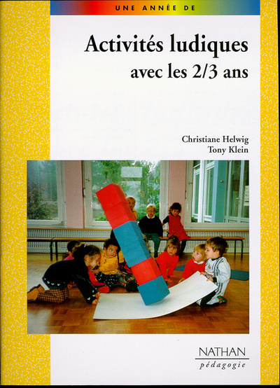 Książka DES ACTIVITES LUDIQUES AVEC LES 2/3 ANS Christiane Friedrich