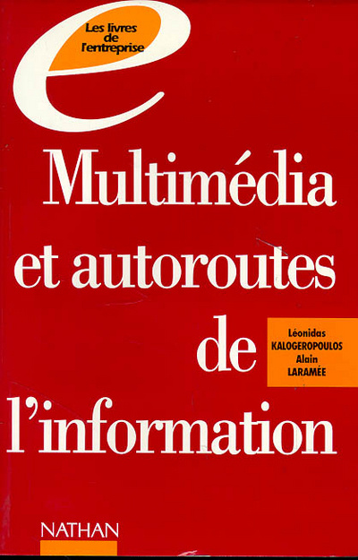 Kniha LE MULTIMEDIA ET AUTOROUTES DE L'INFORMATION Léonidas Kalogeropoulos