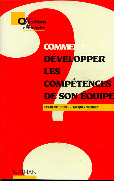Knjiga COMMENT DEVELOPPER COMPETENCES EQUIPE QUESTIONS ENTREPRISE François Boneu