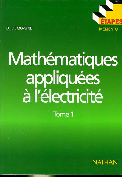Knjiga MATHEMATIQUES APPLIQUEES A L'ELECTRICITE TOME 1 B. Dequatre