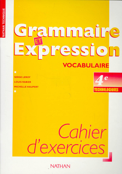 Carte GRAMMAIRE EXPRESSION 4E TECHNOLOGIE EXERCICES 96 VOCABULAIRE Xavier Leroy