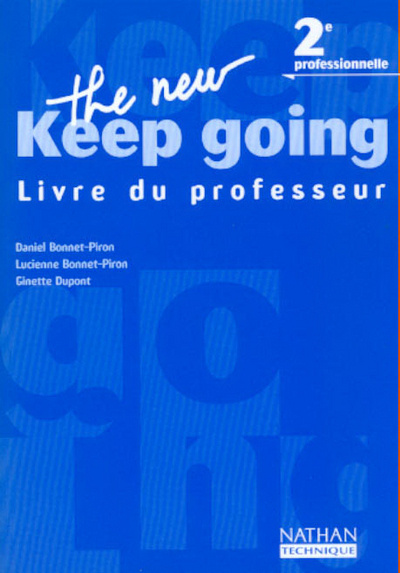 Kniha THE NEW KEEP GOING 2EME PROFESSIONNELLE 1999 LIVRE DU PROFESSEUR Daniel Bonnet-Piron