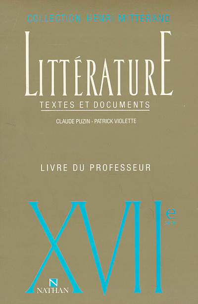 Kniha LITTERATURE TEXTES ET DOCUMENTS PROFESSEUR XVIIE SIECLE Henri Mitterand