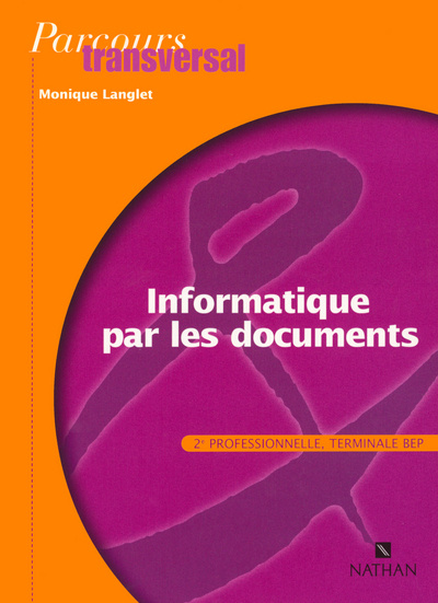 Knjiga INFORMATIQUE PAR LES DOCUMENTS 2 PROFESSIONNELLE TERMINALE BEP Monique Langlet
