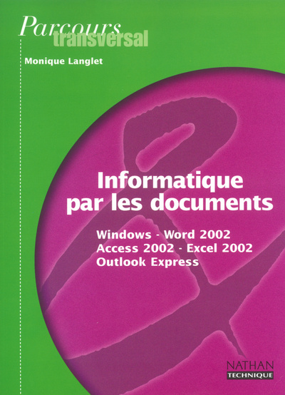 Boek INFORMATIQUE PAR DOCUMENTS XP ELEVE 2003 WINDOWS WORD 2002 - ACCESS 2002 - EXCEL 2002 - OUTLOOK Monique Langlet