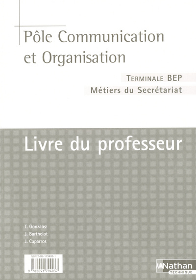 Boek POLE COMMUNICATION ORGANISATION TERM BEP METIERS DU SECRETARIAT LIVRE DU PROFESSEUR 2004 Thierry Gonzalez