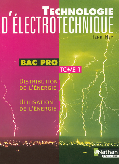 Carte TECHNOLOGIE D ELECTROTECHNIQUE BAC PRO T1 DISTRIBUTION DE L ENERGIE UTILISATION DE L ENERGIE Henri Ney