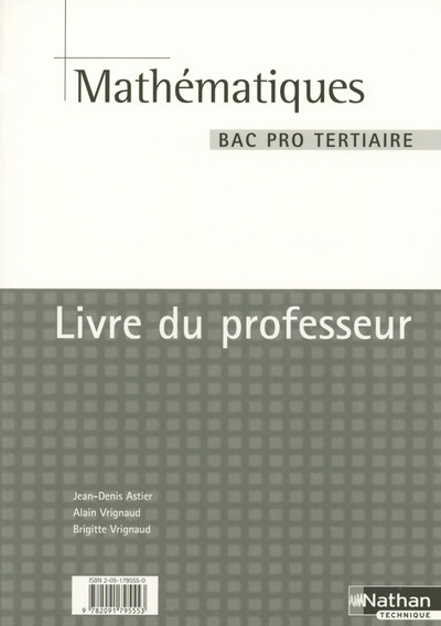 Knjiga MATHEMATIQUES BAC PRO TERTIAIRE LIVRE DU PROFESSEUR Jean-Denis Astier