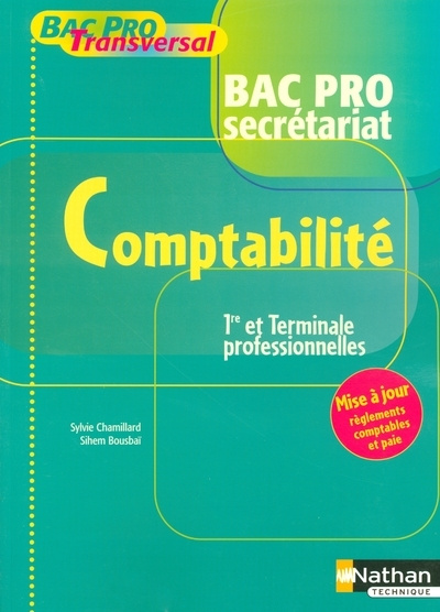 Carte COMPTABILITE BAC PRO SECRETARIAT 1RE ET TERMINALE PROFESSIONNELLES BAC PRO TRANSVERSAL Sylvie Chamillard